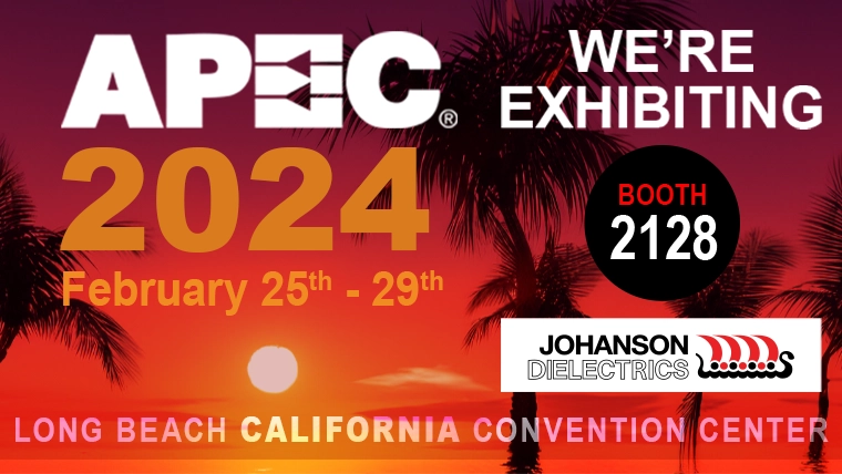 Johanson Dielectrics will be exhibiting at APEC (Applied Power Electronic Conference)